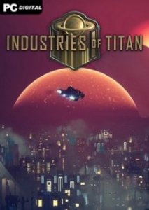 Industries of Titan игра торрент