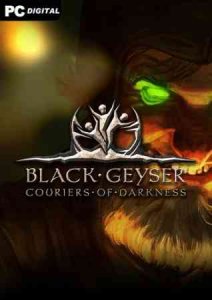 Black Geyser: Couriers of Darkness игра с торрента