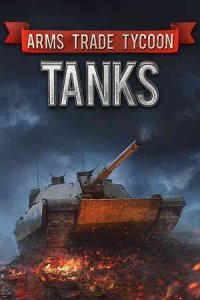 Arms Trade Tycoon: Tanks скачать торрент игру
