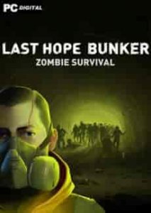 Last Hope Bunker: Zombie Survival игра с торрента